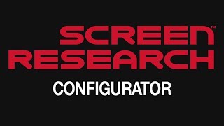 Learn How To Use The Screen Research CONFIGURATOR.