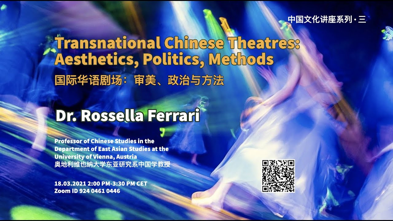 Transnational Chinese Theatres: Aesthetics, Politics, Methods (Prof. Dr. Rossella Ferrari)