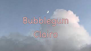 Bubblegum- Clairo (Lyrics)