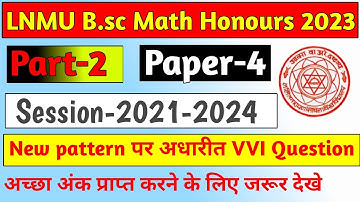 LNMU Part-2 Mathematics Honours Paper 4 VVI Question 2023 |B.sc Part-2 Important question 2023
