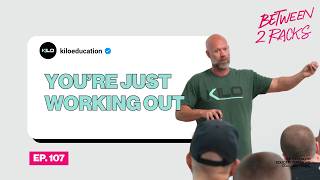 Training vs Working Out: Why Most People Never See Results | Between 2 Racks | Episode 107