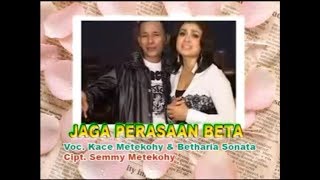 Jaga Perasaan Beta - Kace Metekohy dan Betharia Sonata