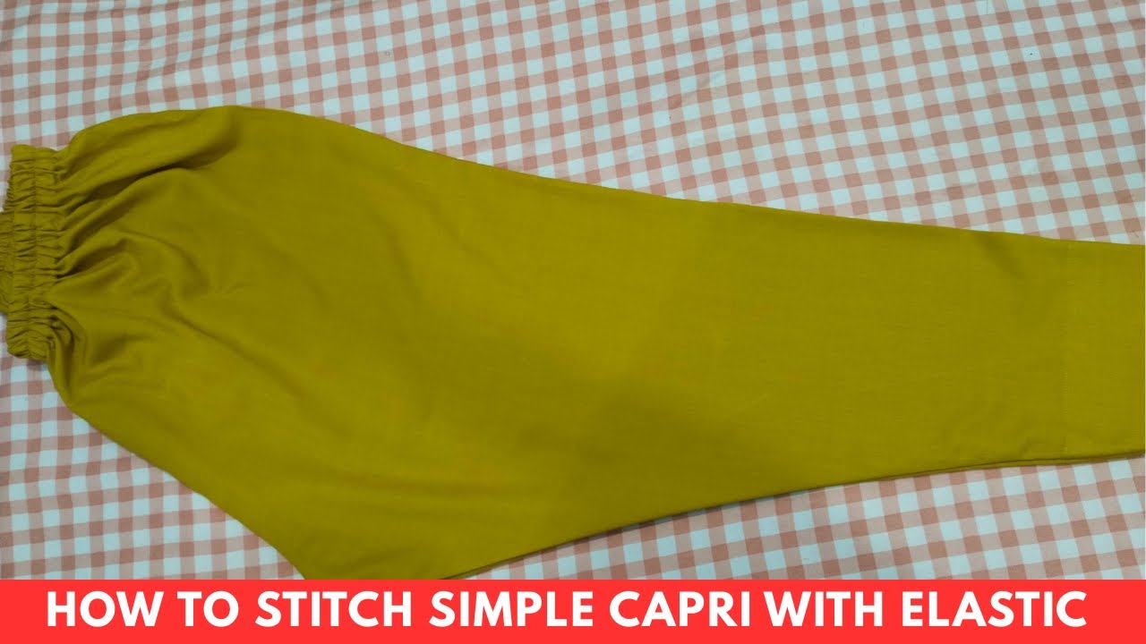 HOW TO STITCHING SIMPLE CAPRI WITH ELASTIC