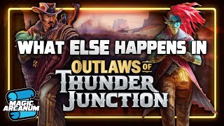 What ELSE Happens in Outlaws of Thunder Junction?