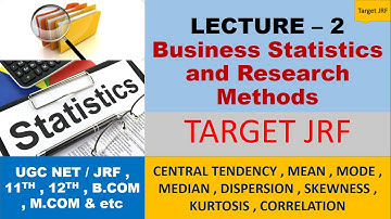 Lecture -2   UGC NET/JRF BUSINESS STATISTICS | MEAN , MODE , MEDIAN | SKEWNESS | DISPERSION