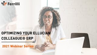 Optimizing Your Ellucian Colleague® ERP