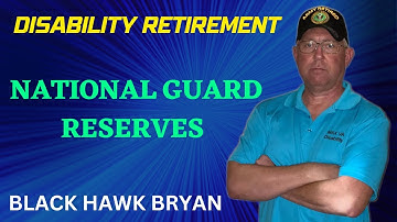 National Guard & Reserves VA Benefits and DISABILITY Retirement. Black Hawk Bryan