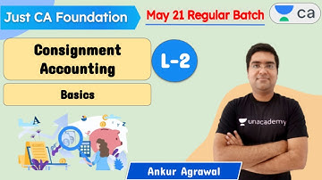 L2: Consignment Accounting | Basics | JUST CA Foundation |  Ankur Agrawal
