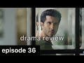 Sanwal Yaar Piya Episode 36 Review & Promo