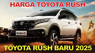 HARGA TOYOTA RUSH BARU TAHUN 2025 - Harga rush bulan ini