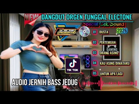 DANGDUT ORGEN TUNGGAL ELECTONE THE BEST MOST POPULAR CHOICE