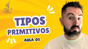 Curso de Java #05 - Tipos de Dados Primitivos no Java