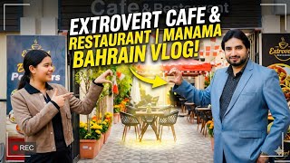 Discover Bahrain’s Best-Kept Secret! | Extrovert Cafe & Restaurant Manama Vlog | Must Visit