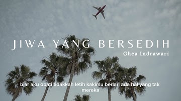 JIWA YANG BERSEDIH || GHEA INDRAWARI (Official Lyric Video)
