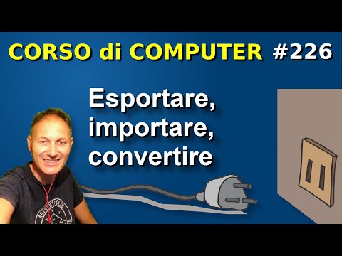 226 Esportare, importare, convertire file o parte di essi | Daniele Castelletti | AssMaggiolina