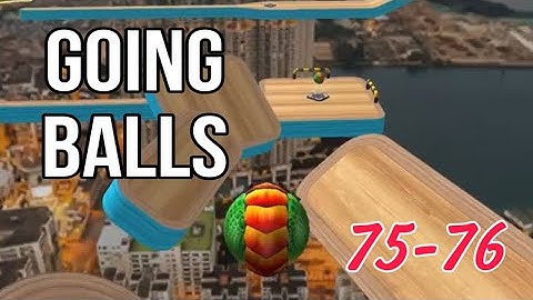 Going Balls - SpeedRun Gameplay Walkthrough Part 75-76