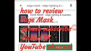 how to review apps  Edge Mask  please subscribe Bulbul SK YouTube channel screenshot 5
