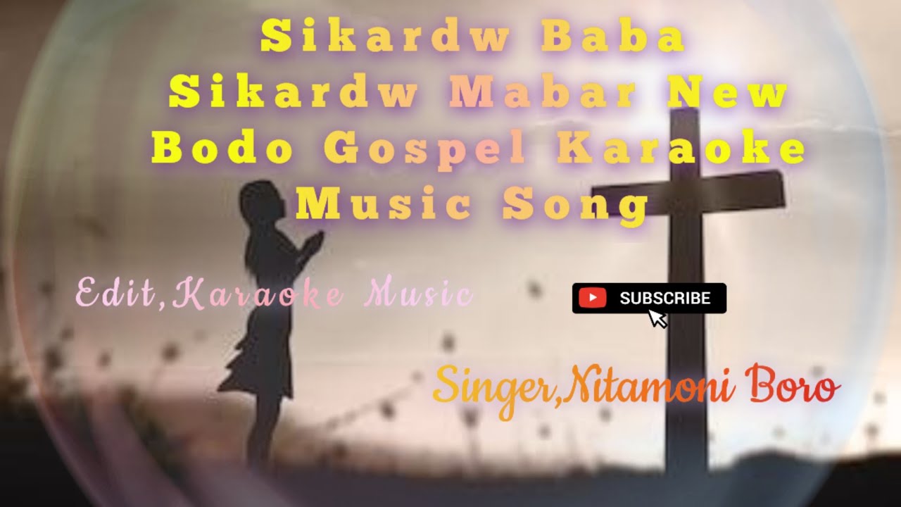Sikardw Baba Sikardw Mabar New Bodo Gospel Karaoke Music Song