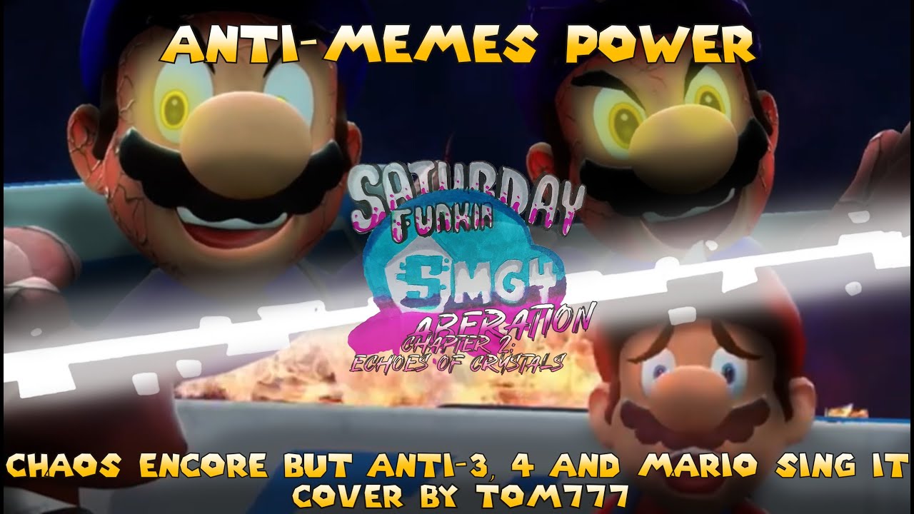 FNF Cover - Anti-Memes Power [ Chaos [Encore] but Anti-3, 4 and Mario sing it ] || SFSA Chapter 2