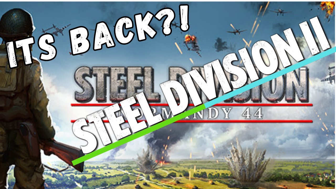 NEW DIVISION ANNOUNCED! We are Headed BACK?! Steel Division 2 YouTube