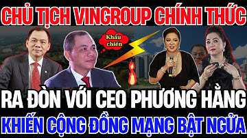 Bí Ẩn Cuộc Chiến Pháp Lý: Phạm Nhật Vượng Kiện Nguyễn Phương Hằng Ra Tòa Quốc Tế Về VinFast
