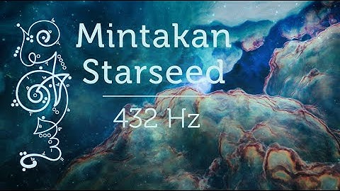 Mintakan Starseed Activation 432 Hz Ascension Upgrade for Starseeds Pleiadian Music Lightcode