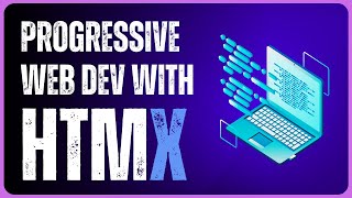 Web Developers & Front-End UI/UX: Enhance Web Development with HTMX for a Progressive Experience