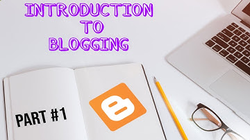 Introduction to Blogging | What is a Blog ? | Blogger Series Part -1 By Abhishek Singh