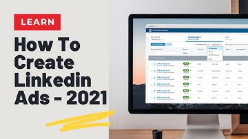 The Complete 2021 Linkedin Ads Tutorial: Learn How To Create High-Performing B2B Ads on Linkedin Now
