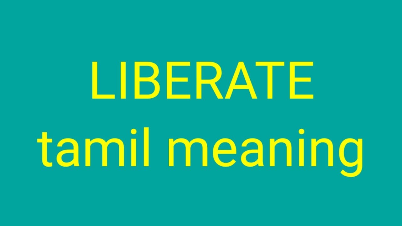 Liberate Tamil Meaning சச க ம ர Youtube