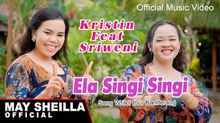 Kristin Feat Sriweni Ela Singi Singi Lagu Dayak 2023