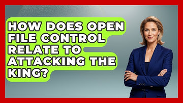 How Does Open File Control Relate To Attacking The King? - The Chess Codex