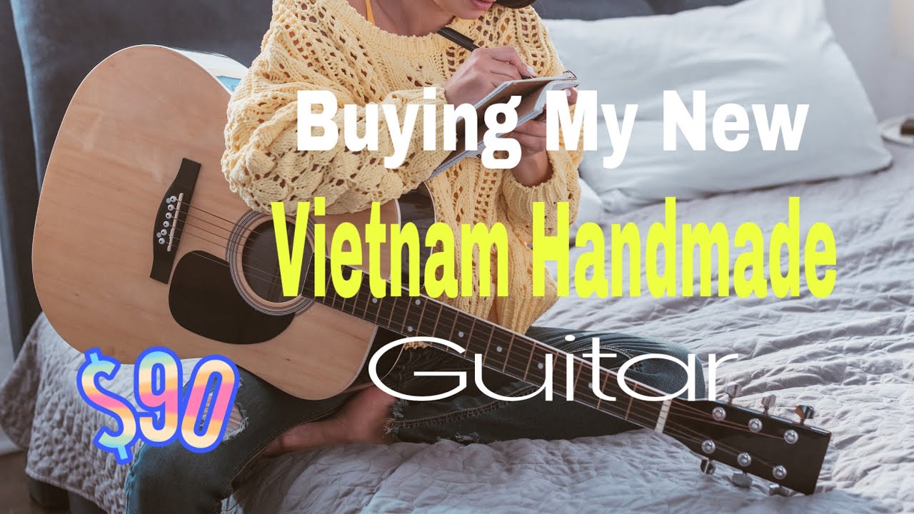 Buying Vietnam Handmade Guitar YouTube