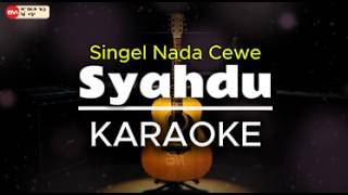 SYAHDU - KARAOKE Single Nada Cewe (Rhoma Irama - Bangbara Music)