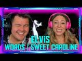 Reaction to Elvis Presley - Words &amp; Sweet Caroline (LIVE 1970) | THE WOLF HUNTERZ Jon and Dolly