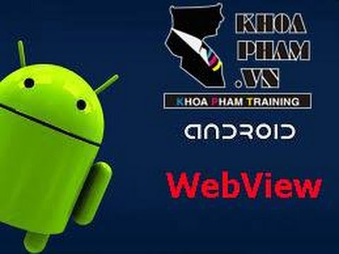 Lập trình Android: Tạo trình duyệt mini với webview – Phần 1