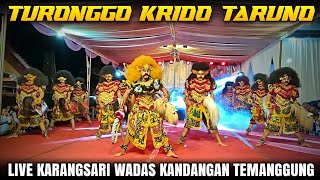 TURONGGO KRIDO TARUNO KANDANGAN - LIVE KARANGSARI WADAS KANDANGAN TEMANGGUNG