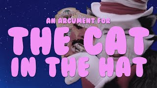 An Argument For  The Cat in the Hat