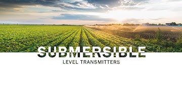 Submersible Level Transmitters for Irrigation Applications