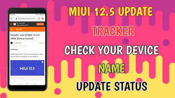 Miui 12.5 Update | Miui 12.5 Update Tracker | Official Miui 12.5 Update | Check Your Device Name