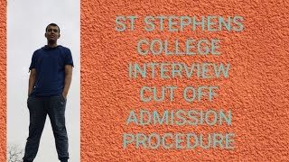 ST STEPHENS | ADMISSION CRITERIA | CUT OFF| DU COLLEGE | INTERVIEW