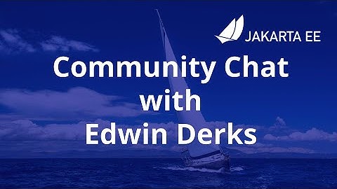 Jakarta EE Community Chat with Edwin Derks