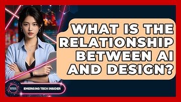 What Is The Relationship Between AI And Design? - Emerging Tech Insider