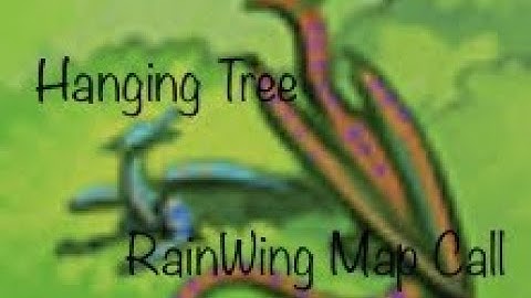 Hanging Tree RainWing PMV Map Call (Complete!)