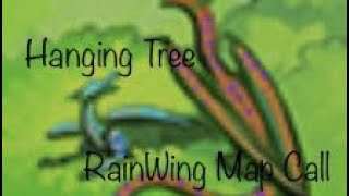 Hanging Tree RainWing PMV Map Call (Complete!)