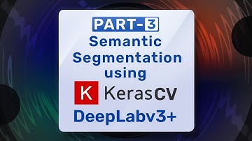 Semantic Segmentation with KerasCV: Train DeepLabv3+ for Waterbodies