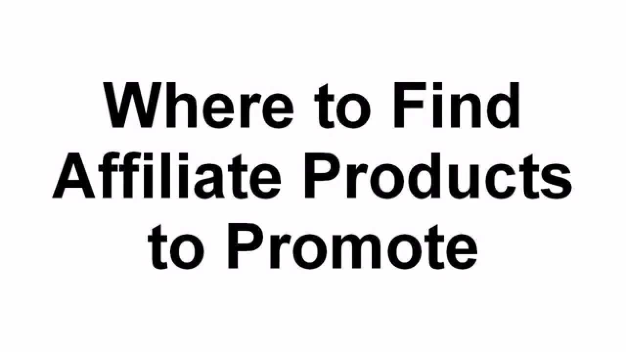 Email Marketing: Where To Find Affiliate Products To Promote