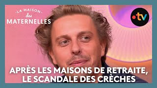 After nursing homes, the daycare scandal - La Maison des maternelles #LMDM