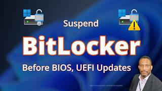 Suspend BitLocker Before BIOS, UEFI, or Firmware Updates