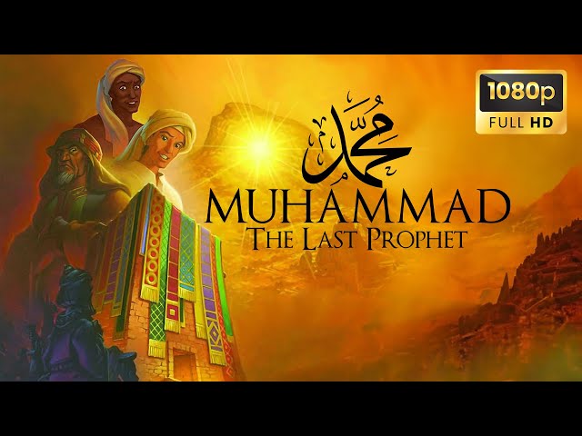 MUHAMMAD: The Last Prophet (Animated Film) class=